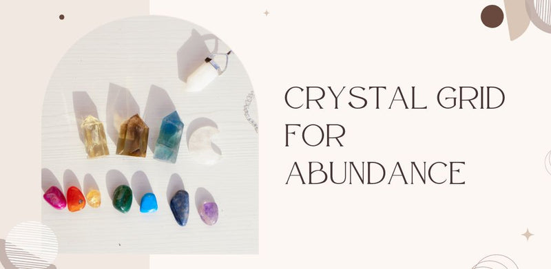 Crystal Grids for Abundance: Stones, Layout and Placement
