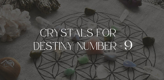 Crystals for Destiny Number 9