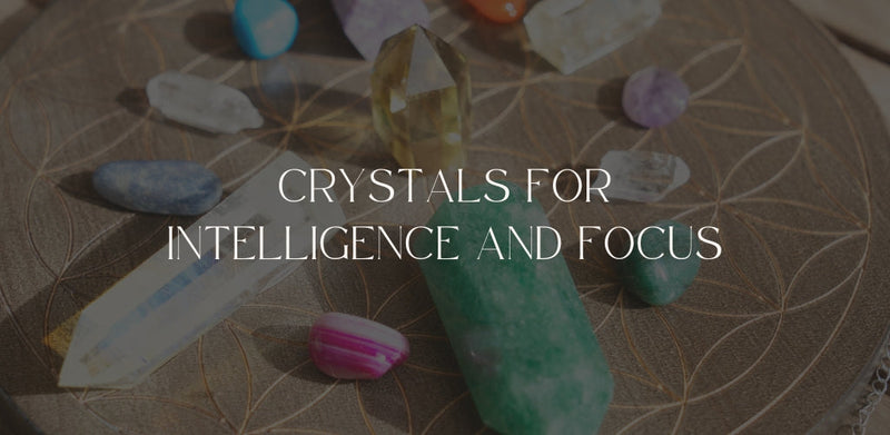 Crystals For Intelligence And Focus