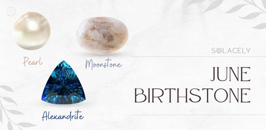 June Birthstone - Moonstone, Pearl and Alexandrite