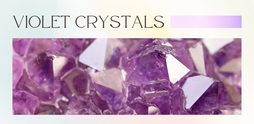 Violet Crystals Guide - Meaning, Benefits, and Properties – Solacely