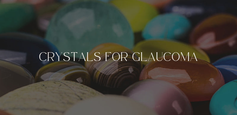 Crystals For Glaucoma
