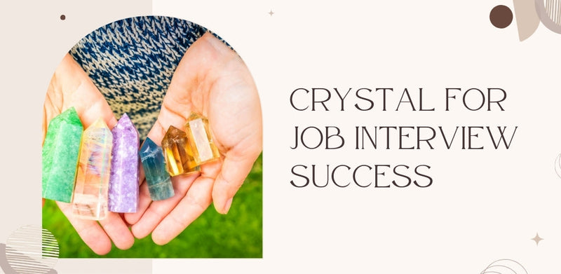 Crystal for Job Interview Success: Five Stones for the Room