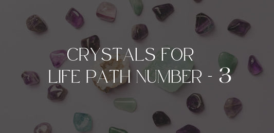 Crystals For Life Path Number 3