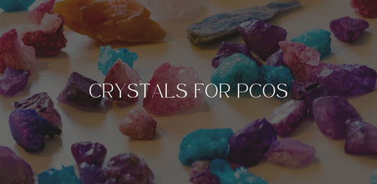 Crystals For PCOS