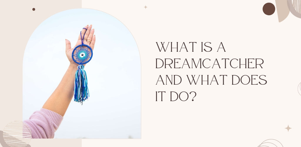 What Is a Dreamcatcher? Meaning, Origins and How It Works
