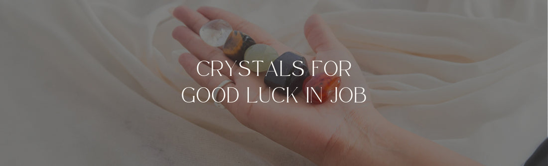 crystals for good luck in job