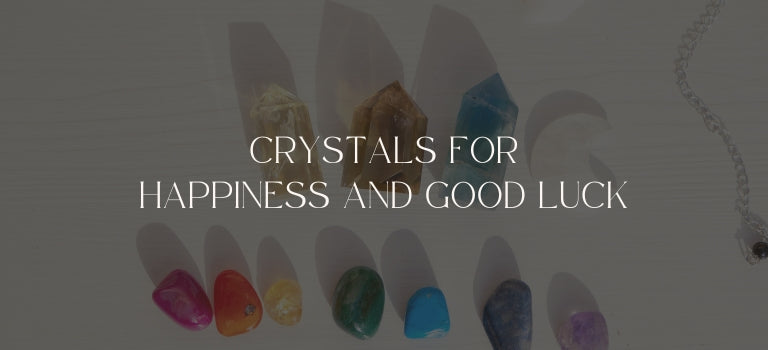 crystals for happiness and good luck mobile banner