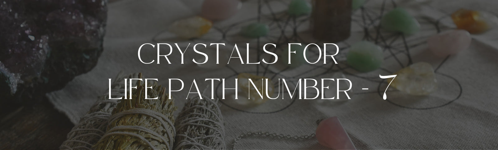 crystals for life path number 07 banner image
