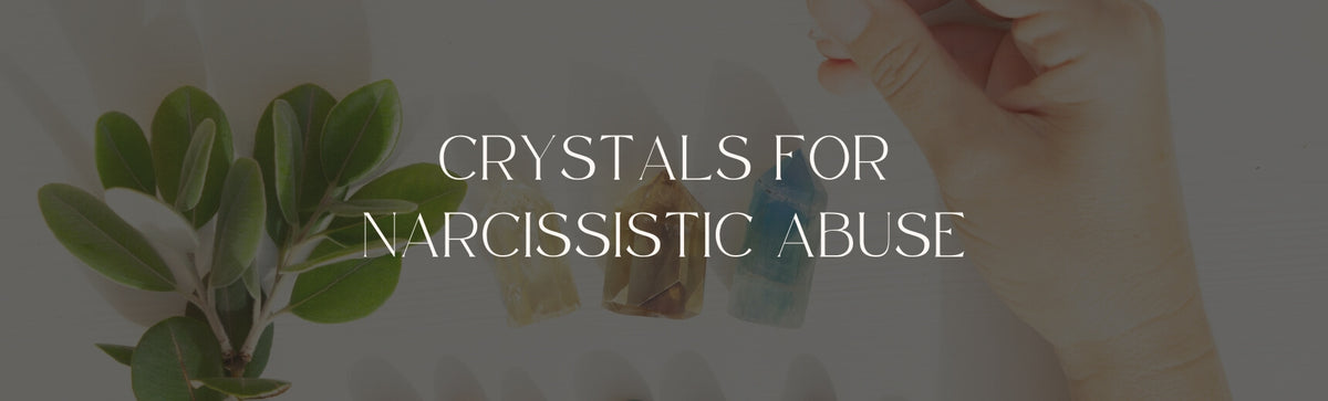 crystals for narcissistic abuse banner image