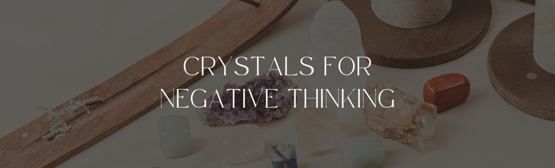 crystals for negative thinking banner image