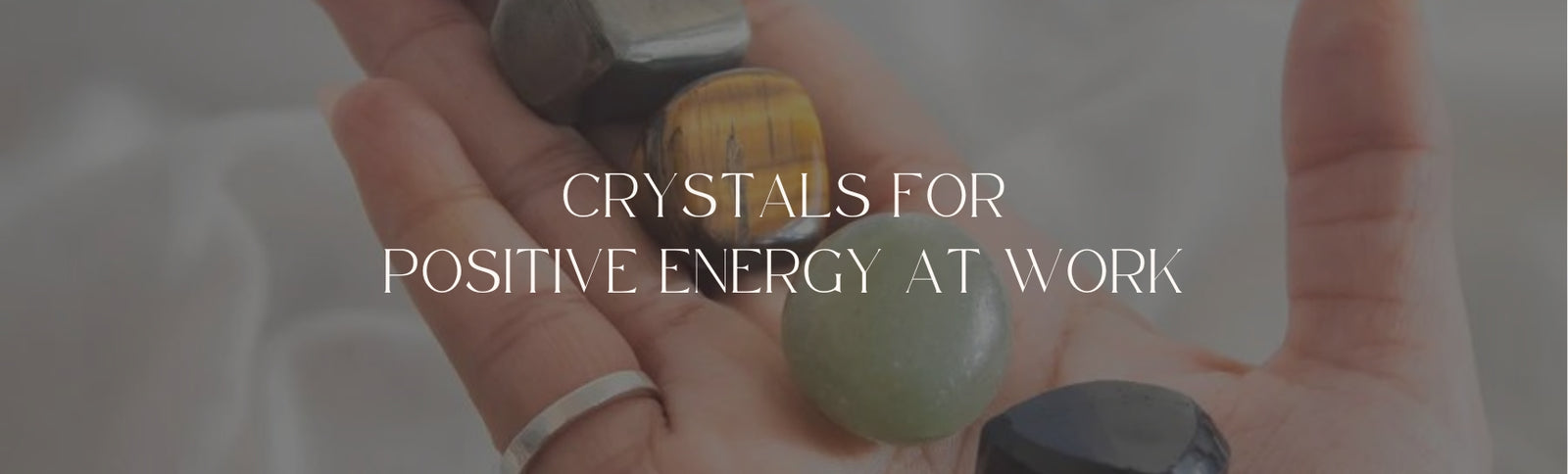crystals for positive energy at work banner image