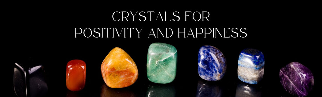 crystals for positivity and happiness banner image