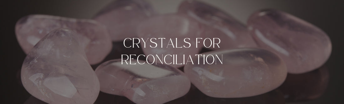crystal for reconciliation