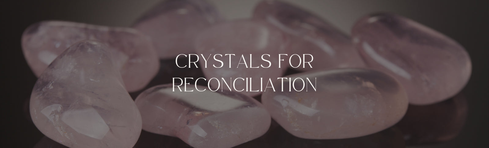 crystal for reconciliation