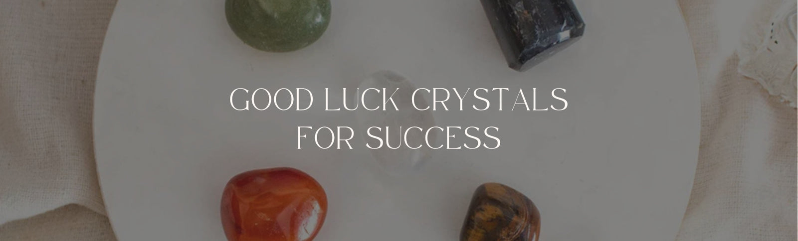 good luck crystals for success