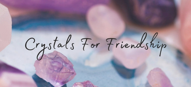 best crystals for friendship