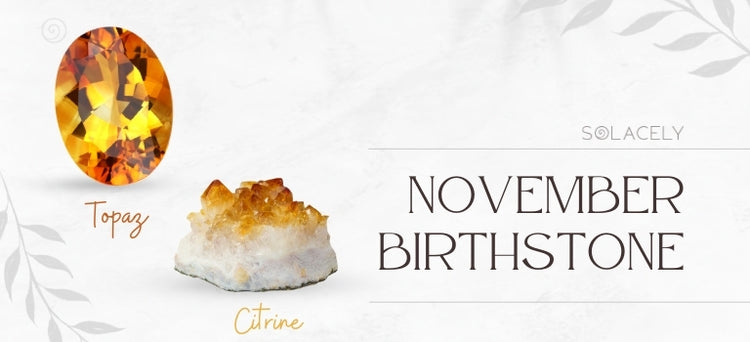 Citrine & Topaz: November Birthstone Brilliance - Solacely