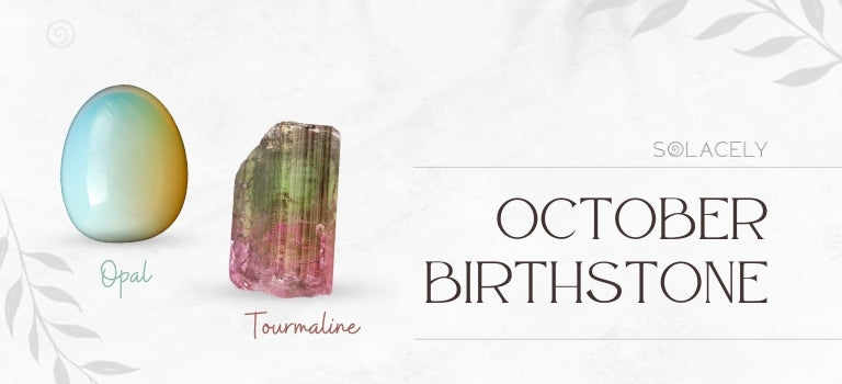 October Birthstone Guide: Tourmaline & Opal - Solacely