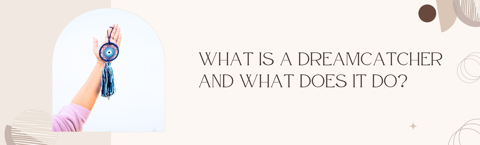 What Is a Dreamcatcher? Meaning, Origins and How It Works
